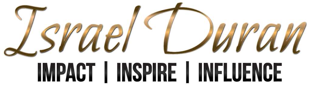 Israel Duran - Impact Inspire Influence